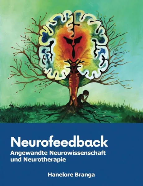 Neurofeedback: Angewandte Neurowissenschaft und Neurotherapie, Hanelore Branga